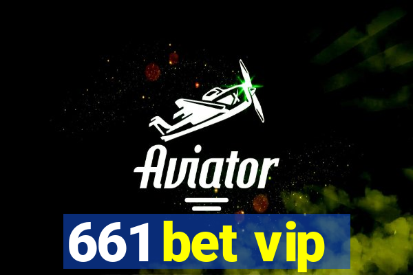 661 bet vip